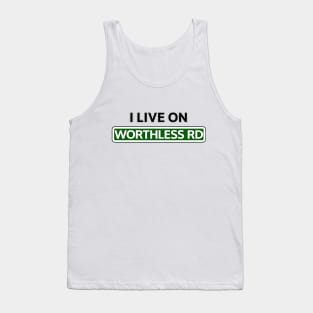 I live on Worthless Road Tank Top